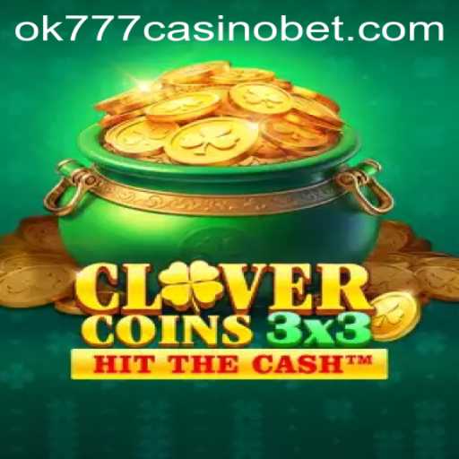 Discover the Thrilling World of Clovercoin3x3 at ok777 Casino