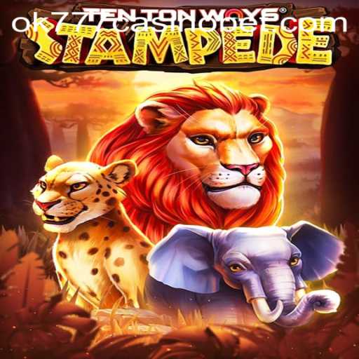 Exploring the Thrilling World of TenTonWaysStampede at ok777 Casino